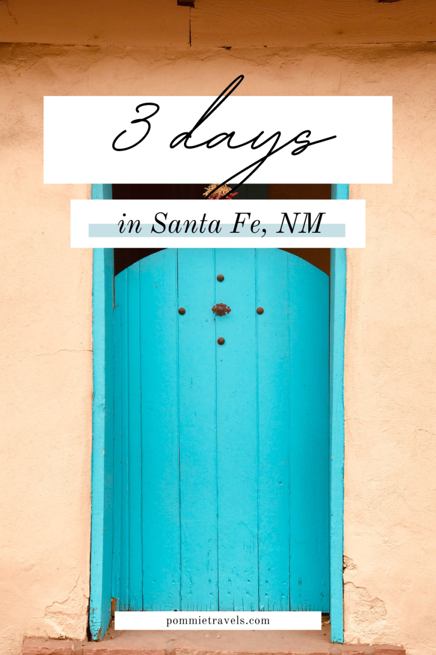 3-days-in-santa-fe-nm-853x1280-1 3 days in Santa Fe, New Mexico